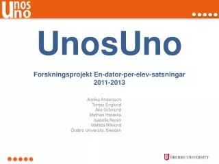 UnosUno Forskningsprojekt En- dator -per- elev - satsningar 2011-2013