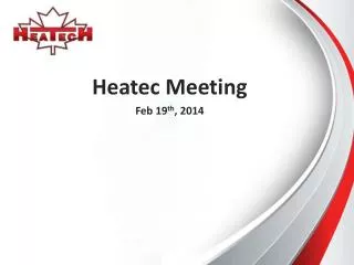 Heatec Meeting Feb 19 th , 2014