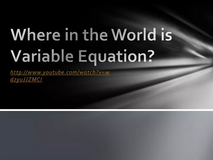 where in the world is variable equation