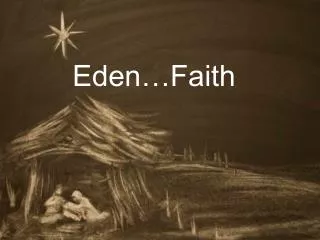 Eden…Faith