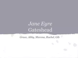 Jane Eyre Gateshead