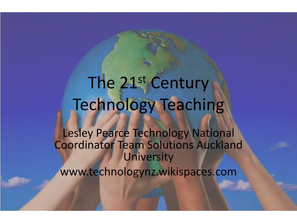 PPT - The 21 st Century Technology Teaching PowerPoint Presentation ...