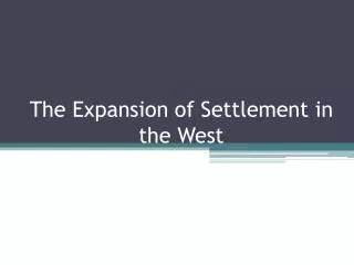 The Expansion of Settlement in the West