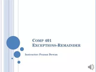 Comp 401 Exceptions-Remainder