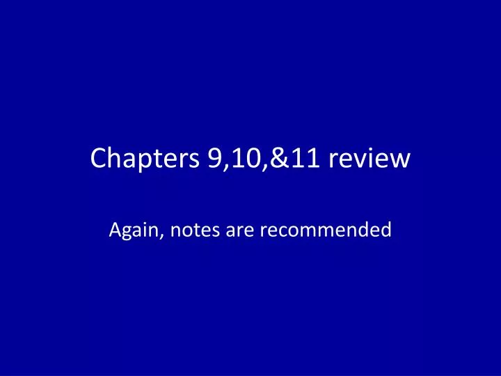 chapters 9 10 11 review