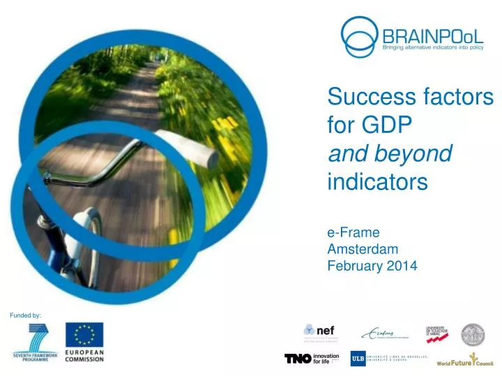 success factors for gdp and beyond indicators e frame amsterdam february 2014