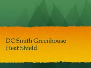 DC Smith Greenhouse Heat Shield