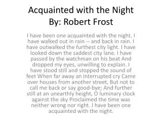Acquainted with the Night By: Robert Frost