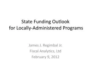 State Funding Outlook for Locally-Administered Programs