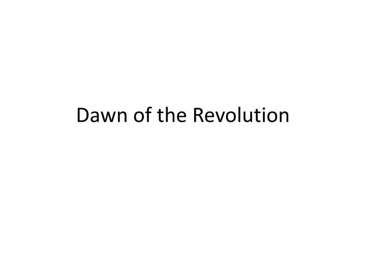 dawn of the revolution