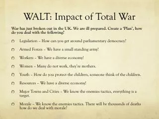WALT: Impact of Total War