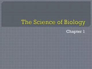 The Science of Biology