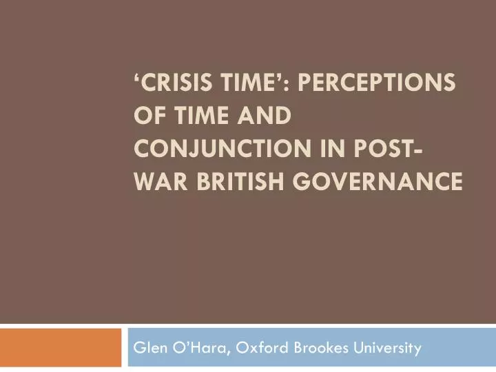 crisis time perceptions of time and conjunction in post war british governance