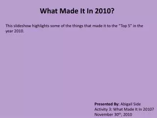 What Made It In 2010?
