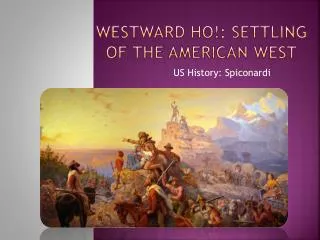 Westward Ho!: Settling of the American WEst