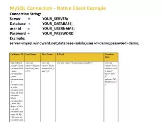MySQL Connection - Native Client Example Connection String: Server = 	YOUR_SERVER ;