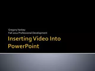 Inserting Video Into PowerPoint