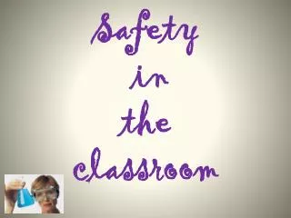 Safety in the classroom