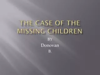 The case of the missing children
