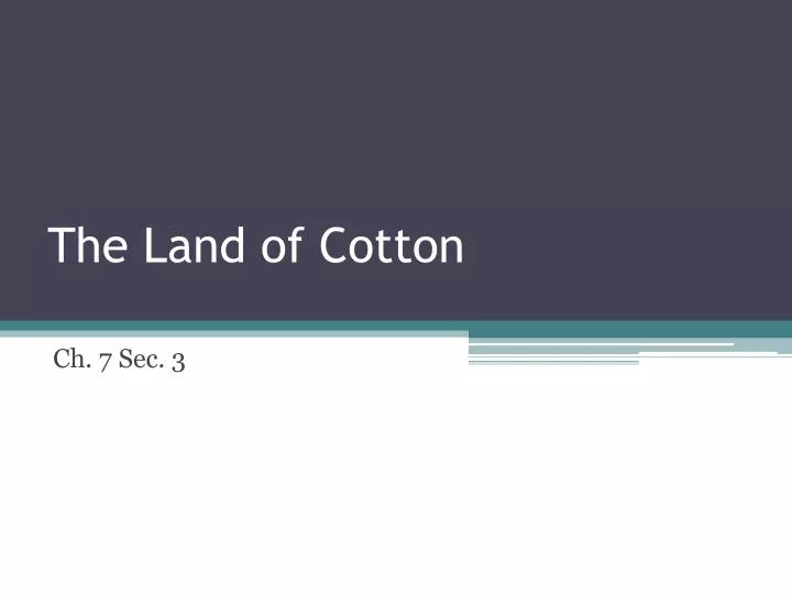 the land of cotton