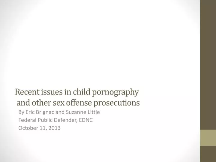 recent issues in child pornography and other sex offense prosecutions
