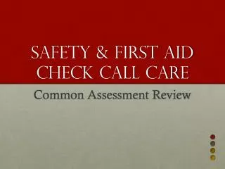 Safety &amp; First Aid Check Call Care