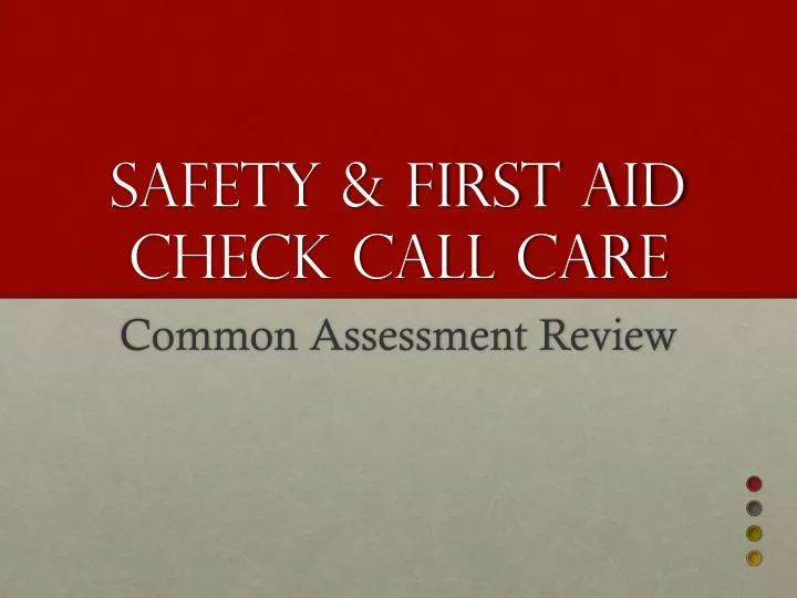 safety first aid check call care