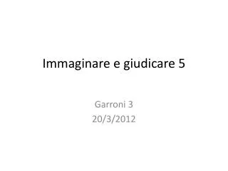 Immaginare e giudicare 5