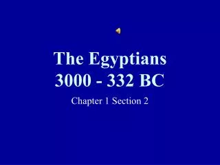 The Egyptians 3000 - 332 BC