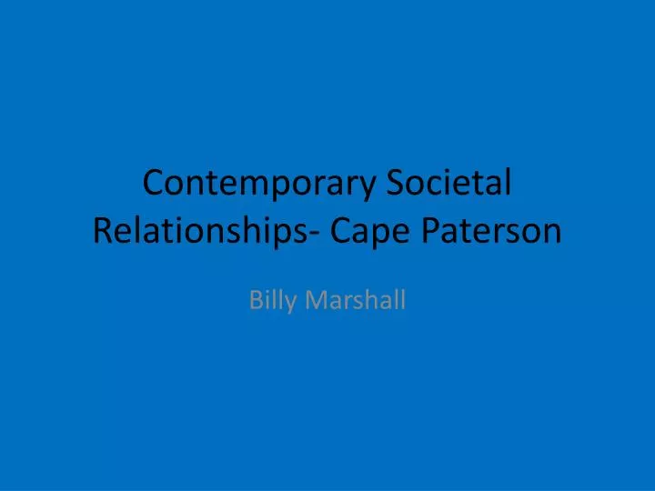 contemporary societal relationships cape paterson