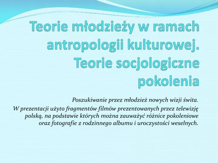 teorie m odzie y w ramach antropologii kulturowej teorie socjologiczne pokolenia