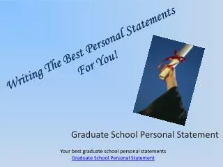 Writing The Best Personal Statements For You!