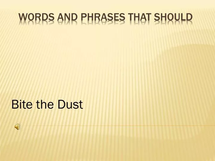 bite the dust