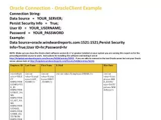 Oracle Connection - OracleClient Example Connection String: Data Source = YOUR_SERVER;