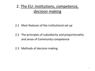 2. The EU: institutions , competence , decision making