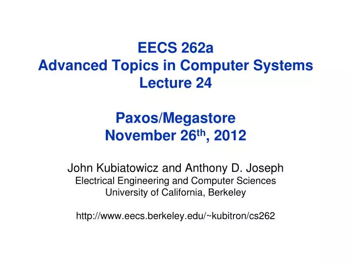 eecs 262a advanced topics in computer systems lecture 24 paxos megastore november 26 th 2012