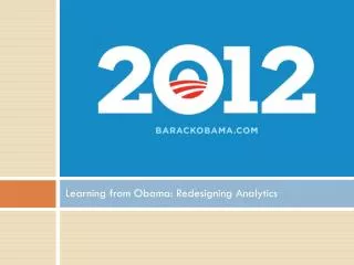 Learning from Obama: Redesigning Analytics