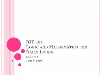 IGE 104 Logic and Mathematics for Daily Living