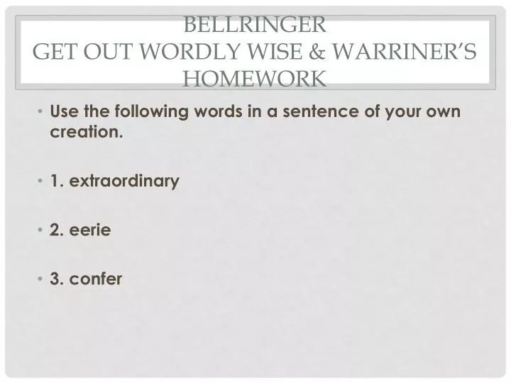 bellringer get out wordly wise warriner s homework
