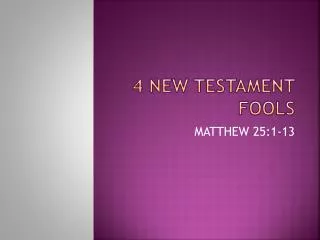 4 NEW TESTAMENT FOOLS