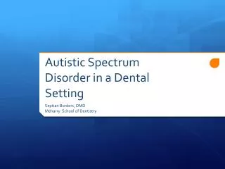 Autistic Spectrum Disorder in a Dental Setting