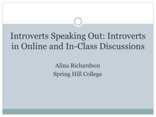 Introverts Speaking Out: Introverts in Online and In-Class Discussions