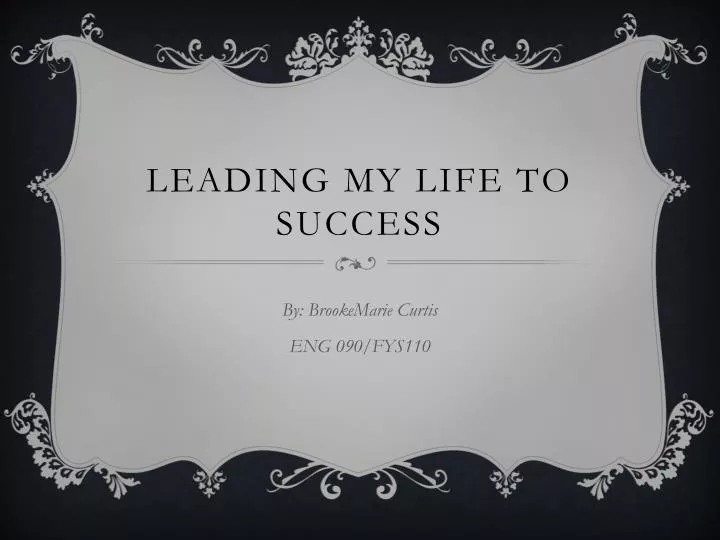 leading my life to success