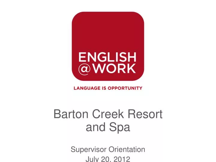 barton creek resort and spa supervisor orientation july 20 2012