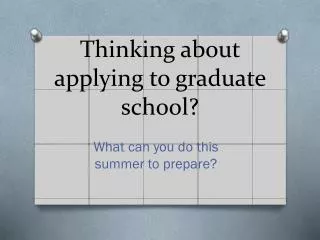 Thinking about applying to graduate school?
