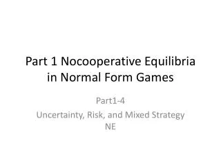 Part 1 Nocooperative Equilibria in Normal Form Games