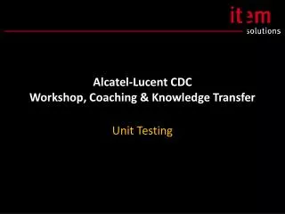 Alcatel-Lucent CDC Workshop, Coaching &amp; Knowledge Transfer