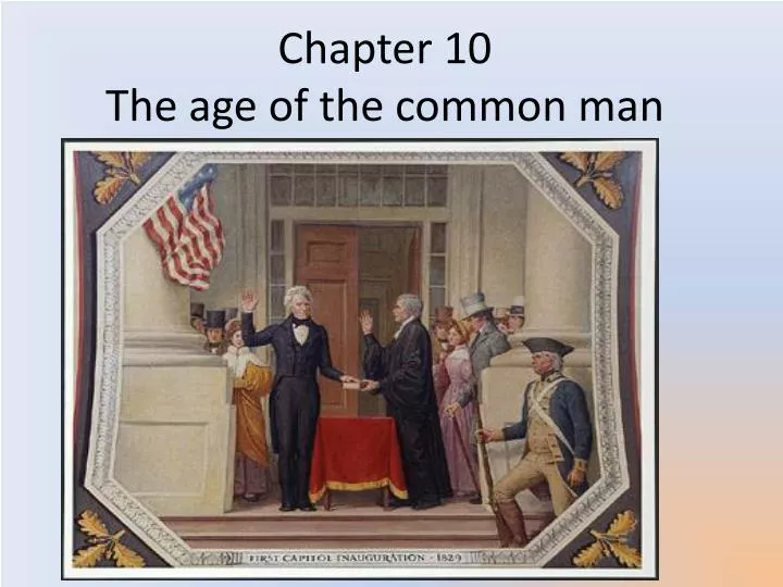 chapter 10 the age of the common man