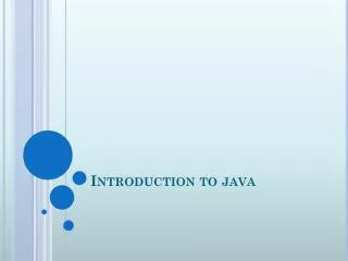 Introduction to java