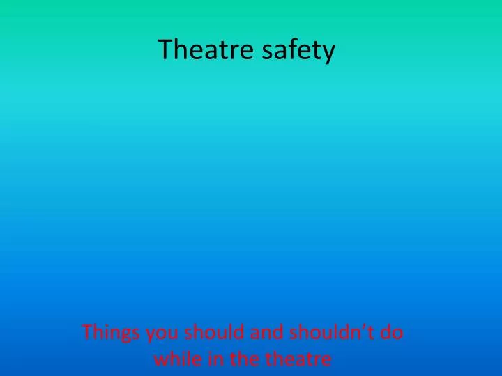 theatre safety